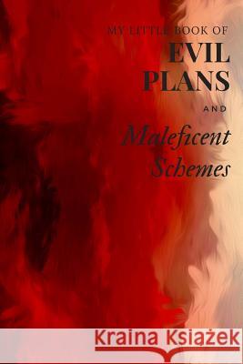 My Little Book of Evil Plans and Maleficent Schemes