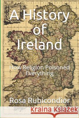 A History of Ireland: How Religion Poisoned Everything