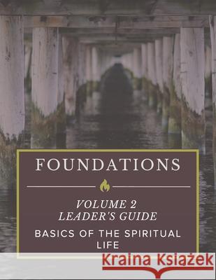 Foundations: Volume 2: Leader's Guide
