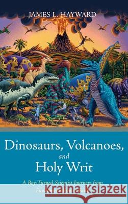 Dinosaurs, Volcanoes, and Holy Writ