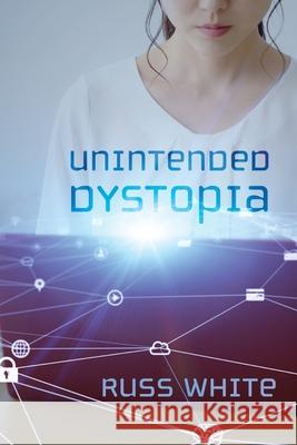 Unintended Dystopia