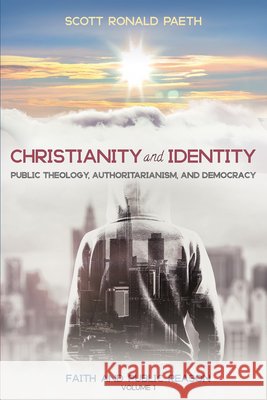 Christianity and Identity: Public Theology, Authoritarianism, and Democracy