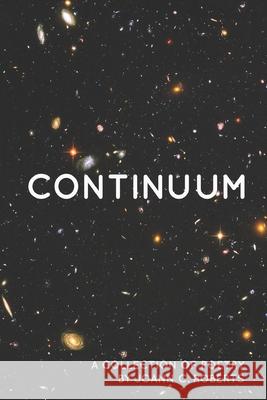 Continuum: A Collection of Poetry by Joann C. Roberts
