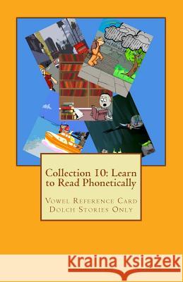 Collection 10: Learn to Read Phonetically: Vowel Reference Card Dolch Stories Only