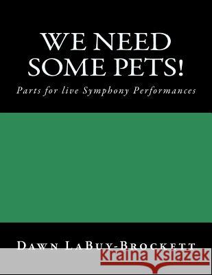 We Need Some Pets!: Parts for live Symphony Performances