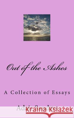 Out of the Ashes: A Collection of Essays