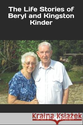 The Life Stories of Beryl and Kingston Kinder