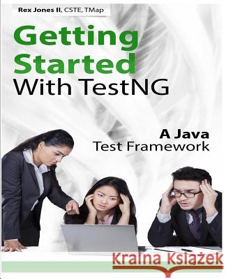 Getting Started With TestNG: A Java Test Framework