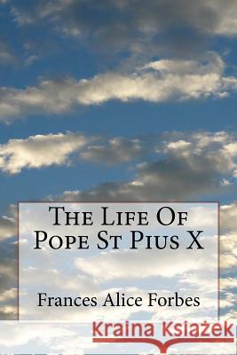 The Life of Pope St Pius X