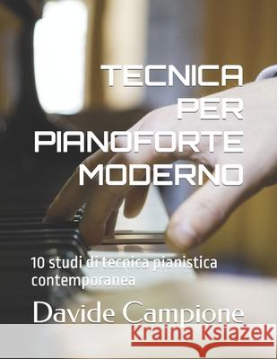 Tecnica Per Pianoforte Moderno: 10 studi di tecnica pianistica contemporanea