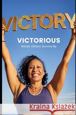 Victorious!: Words to Survive By.