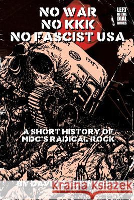 A Short History of MDC's Radical Rock: No War No KKK No Fascist USA