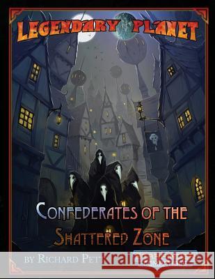 Legendary Planet: Confederates of the Shattered Zone (Starfinder)