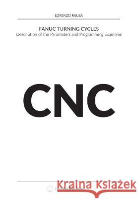 CNC Fanuc Turning Cycles: Description of the Parameters and Programming Examples