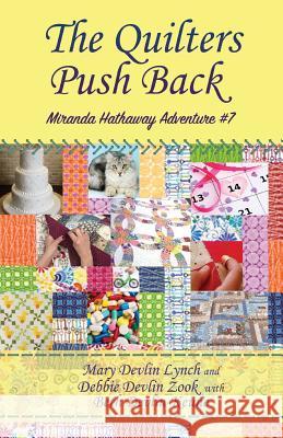 The Quilters Push Back: Miranda Hathaway Adventure #7