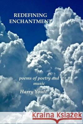 Redefining Enchantment: Poems about Poetry and Music