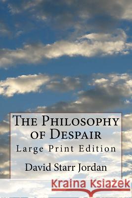 The Philosophy of Despair: Large Print Edition
