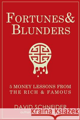 Fortunes & Blunders: 5 Money Lessons from the Rich and Famous