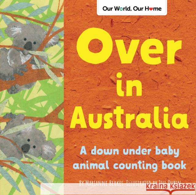 Over in Australia: A down under baby animal counting book