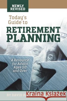 Today's Guide to Retirement Planning: A Resource for Adults Ages 50 and Over