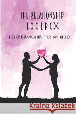 The Relationship Toolbox: Resources to expand and elevate your experience of love