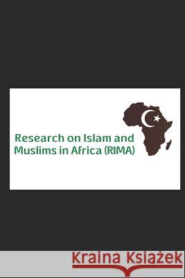 Research on Islam and Muslims in Africa: Collected Papers 2013-2018