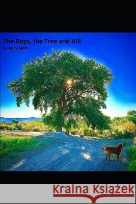 The Dogs, the Hill and the Tree: Finding Our Place in This World