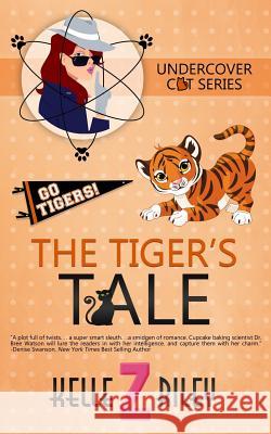 The Tiger's Tale: Undercover Cat Series, Book 3