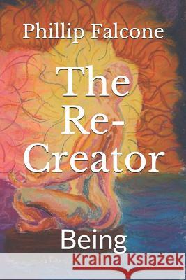 The Re-Creator: Being