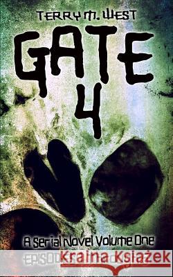 Gate 4: A Serial Novel Volume One: Episodes 1-5