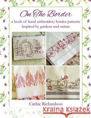 On the Border: A Book of Hand Embroidery Border Patterns Inspired by Garden and Nature