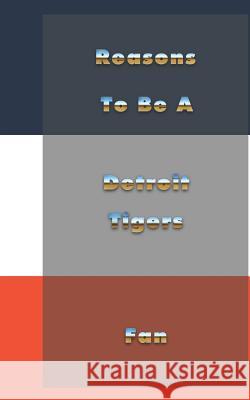 Reasons to Be a Detroit Tigers Fan