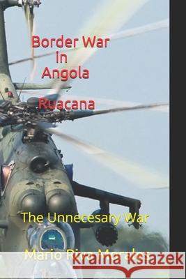 Border War in Angola Ruacana: The Unnecessary War