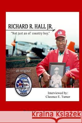Richard R. Hall Jr. An Original Tuskegee Airman: 