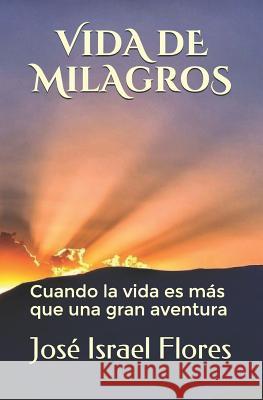 Vida de milagros: Cuando la vida es más que una gran aventura