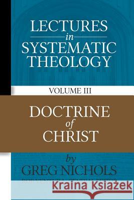 Lectures in Systematic Theology: Doctrine of Christ