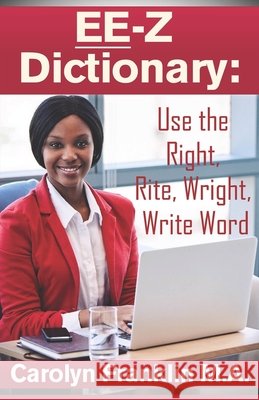 EE-Z Dictionary: Use the Right, Rite, Wright, Write Word