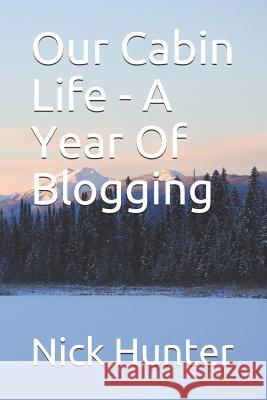 Our Cabin Life - A Year of Blogging