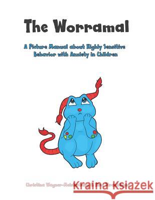 The Worramal: A Picture Manual about Highly Sensitive Behaviour and Anxiety in Children