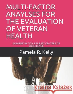 Multi-Factor Anaylses for the Evaluation of Veteran Health: Administration Epilepsy Centers of Excellence