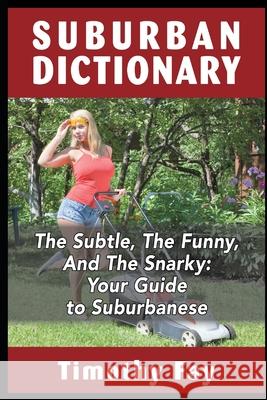 Suburban Dictionary: The Subtle, The Funny, And The Snarky