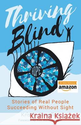 Thriving Blind: Stories of Real People Succeeding Without Sight