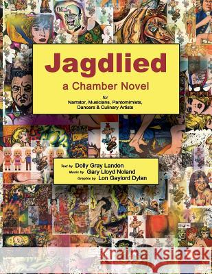 Jagdlied: a Chamber Novel for Narrator, Musicians, Pantomimists, Dancers & Culinary Artists (black and white paperback)