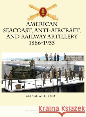 American Seacoast, Anti-aircraft, and Railway Artillery
