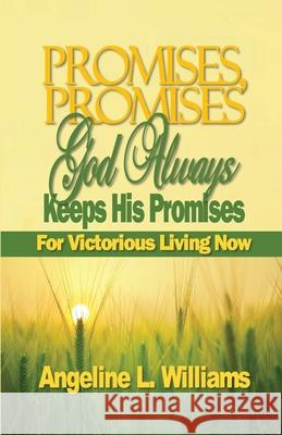 Promises, Promises. God Always Keeps His Promises: For Victorious Living Now