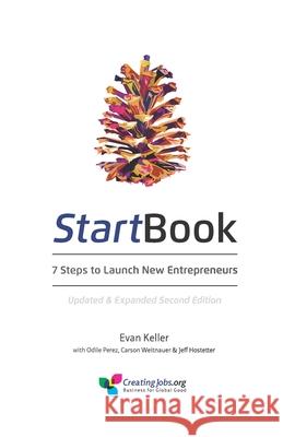 StartBook: 7 Steps to Launch New Entrepreneurs: Updated & Expanded Second Edition