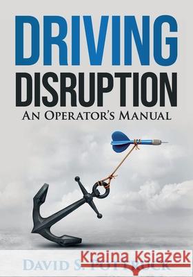 Driving Disruption: An Operator's Manual