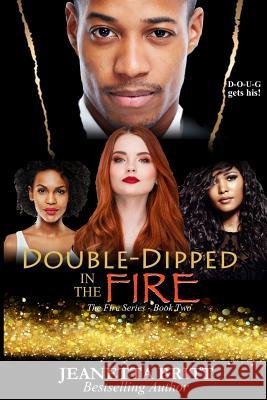 Double-Dipped in the Fire (The Fire Series Book Two)