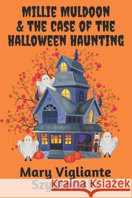 Millie Muldoon & the Case of the Halloween Haunting