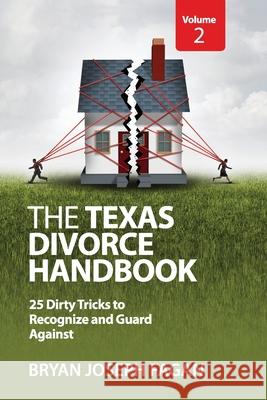 The Texas Divorce Handbook Volume 2: 25 Dirty Tricks to Recognize and Guard Against